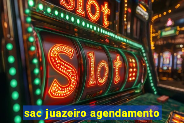 sac juazeiro agendamento